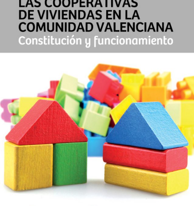 Las cooperativas de viviendas en la Comunidad Valenciana, constitución y funcionamiento.